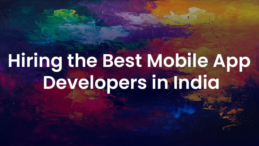 Hiring the Best Mobile App Developers in India – A Complete Guide for 2026